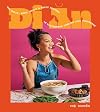 Di An: The Salty, Sour, Sweet and Spicy Flavors of Vietnamese Cooking with TwayDaBae (A Cookbook)