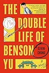 The Double Life of Benson Yu: A Novel