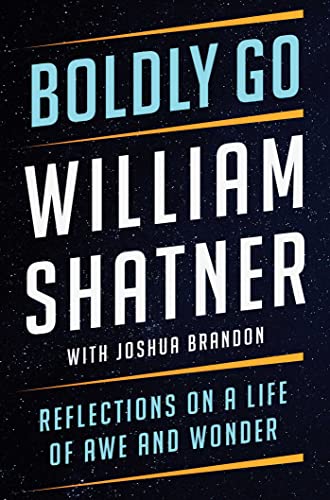 Boldly Go: Reflections on a Life of Awe and Wonder (With: Joshua Brandon) cover