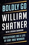 Boldly Go: Reflections on a Life of Awe and Wonder