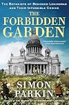 The Forbidden Garden: The Botanists of Besieged Leningrad and Their Impossible Choice