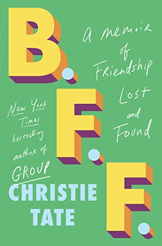 B.F.F.: A Memoir of Friendship Lost and Found cover