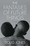 The Fantasies of Future Things