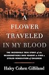 A Flower Traveled in My Blood: The Incredible True Story of the Grandmothers Who Fought to Find a Stolen Generation of Children