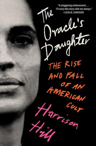 The Oracle's Daughter: The Rise and Fall of an American Cult