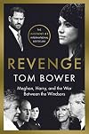 Revenge: Meghan, Harry and the War Between the Windsors