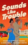 Sounds Like Trouble: A Novel (2) (Sounds Like A Plan)