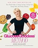 The Glucose Goddess Method: The 4-Week Guide to Cutting Cravings, Getting Your Energy Back, and Feeling Amazing