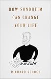 How Sondheim Can Change Your Life