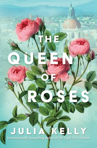 The Queen of Roses / by Kelly, Julia
