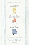 Lessons from My Teachers: From Preschool to the Present