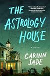 The Astrology House: A Novel