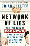 Network of Lies: The Epic Saga of Fox News, Donald Trump, and the Battle for American Democracy