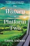 The Women on Platform Two: A Novel of Ireland