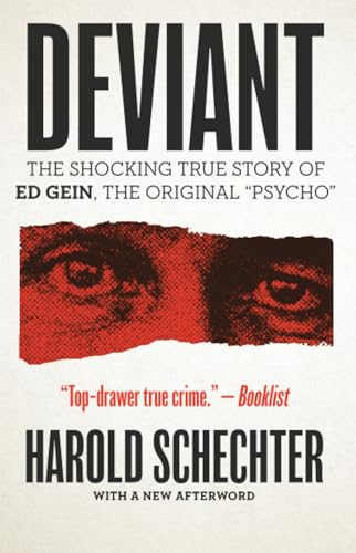 Deviant: The Shocking True Story of Ed Gein, The Original "Psycho"