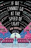 If We Cannot Go at the Speed of Light