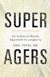 Super Agers: An Evidence-Based Approach to Longevity