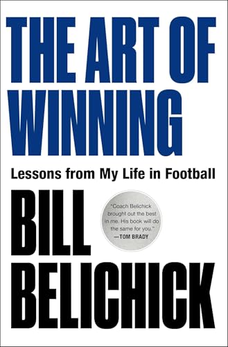 The Art of Winning : by Belichick, Bill
