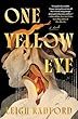 One Yellow Eye / By Radford, Leigh,.