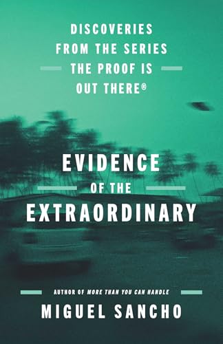 Evidence of the Extraordinary : by Sancho, Miguel