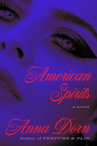 American Spirits : by Dorn, Anna