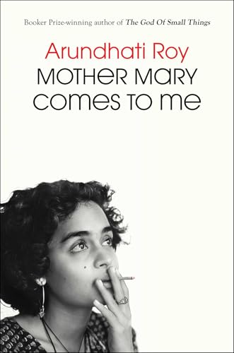 Mother Mary Comes to Me by Arundhati Roy / by 64306