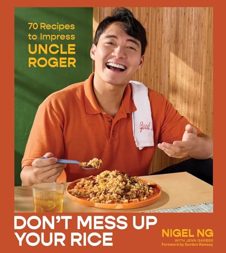 Don't Mess Up Your Rice: 70 Recipes to Impress Uncle Roger book cover
