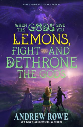 When the Gods Give You Lemons, Fight and Dethrone the Gods book cover