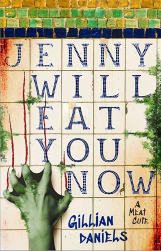 Jenny Will Eat You Now : by Daniels, Gillian