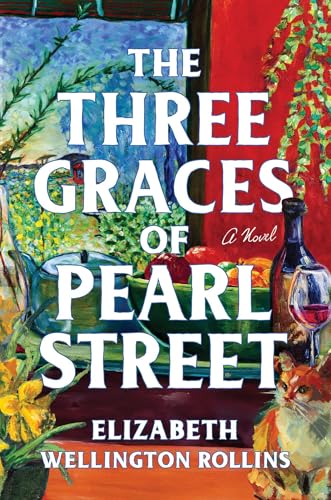 The Three Graces of Pearl Street / by Wellington Rollins, Elizabeth