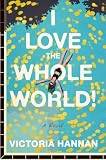 I Love the Whole World!