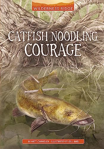 Cover of Catfish Noodling Courage