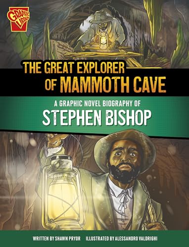 Cover of Great Explorer of Mammoth Cave: A Graphic Novel Biography of Stephen Bishop