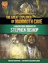 The Great Explorer of Mammoth Cave: A Graphic Novel Biography of Stephen Bishop (Graphic Library: Barrier Breakers)