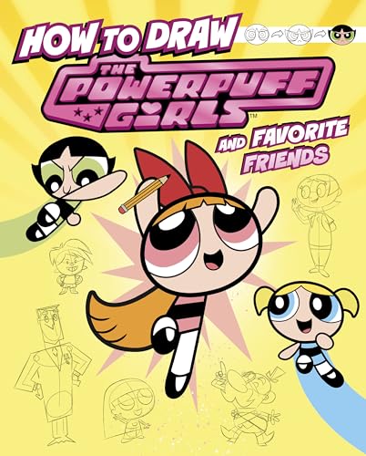 How to Draw the Powerpuff Girls and Favorite Friends / by Bolte, Mari
