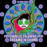 Psychedelic Calendar Dreams In Forms Illustrated Calendar Featuring Hippie Trippy And Stoner Psychedelic Art For Highminded Adults