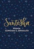 Santosha Written By Gonzalo S Santelln