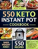 Keto Instant Pot Cookbook 550 Quick Recipes For Beginners Keto Lovers To Lose Weight Boost Your Health Instant Pot Recipes Book