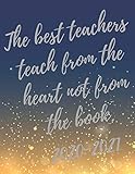 The Best Teachers Teach From The Heart Not From The Book 20202021 Planner Super Teacher Planner With Teacher Inspirational Quotes 24 Months Calendar Large Notebook Teacher Appreciation Gifts