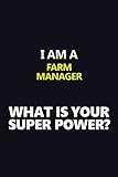 I Am A Farm Manager What Is Your Super Power Motivational Career Quote Blank Lined Notebook Journal 6x9 Matte Finish