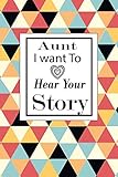 Aunt I Want To Hear Your Story A Guided Journal To Tell Me Your Memorieskeepsake Questionsthis Is A Great Gift To Momgrandmananaaunt And Auntie To Share Their Early Life On Like Birthday