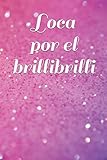 Loca Por El Brilli Brilli Libreta Bonita Para Gente Bonitaun Regalo Original Para Estas Navidadesperfecto Para Amigo Invisible O Para Cualquier Con Este Detalle Tan Especial