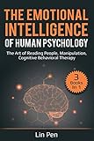 The Emotional Intelligence Of Human Psychology 3 Books In 1 The Art Of Reading People Manipulation Cognitive Behavioral Therapy