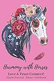 Harmony With Horses Love Trust Connect Horse Journal Diary Notebook Horse Lovers Gifts For Women Girls Horse Journal For Women Girls Series For Women Girls Horse Lovers