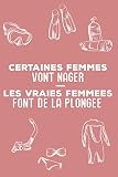 Certaines Femmes Vont Nager Les Vraies Femmes Font De La Plonge Carnet De Plonge Scuba Diving Logbook 101 Pages 6x9 Pouces Parfait Cadeau Pour Plongeurs
