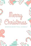 Merry Christmas Epstein Didnt Kill Himself Notebook And Journal For The Epstein Truthers Everywhere