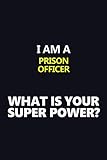 I Am A Prison Officer What Is Your Super Power Motivational Career Quote Blank Lined Notebook Journal 6x9 Matte Finish