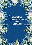 Classic Blue Colour Of The Year 2020 A4 Artbook 21cm X 297 Cm 200 Page Blank Artbook With Coty 2020 Design Inside Featuring Colour Of The Year 2020 Classic Blue Cover With Floral Design