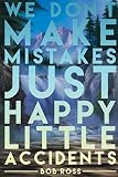 We Dont Make Mistakes Just Happy Little Accidents Bob Ross Lined Notebook 110 Pages Fun And Inspirational Quote On Matte Soft Cover 6x9 Inch Journal Strong Encouraging Messages For Daily Life