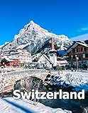 Switzerland Coffee Table Photography Travel Picture Book Album Of A Swiss Country And Zurich City In Central Europe Large Size Photos Cover